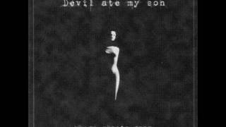 Devil Ate My Son - Monolith