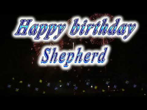 Happy birthday Shepherd