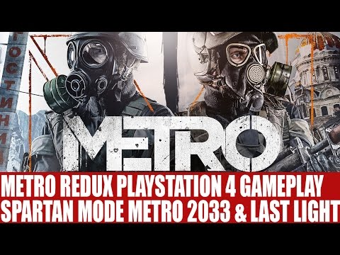 Metro Redux Spartan Mode PS4 Gameplay | Metro 2033 & Metro Last Light
