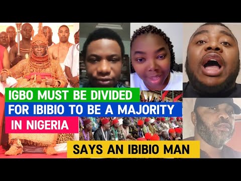 Minority tribes in nigeria wants Igbo nation to be divided for them to be a majority. 