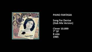 PIANO FANTASIA - Song For Denise (Dub Mix Version) - 1985