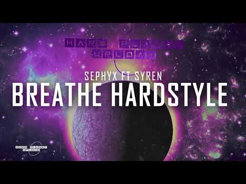 Sephyx ft Syren - Breathe Hardstyle (Original Mix)