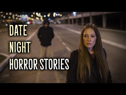 3 Real Date Night Horror Stories