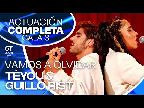 “VAMOS A OLVIDAR”- GUILLO RIST y TÉYOU | GALA 3 | #OT202
