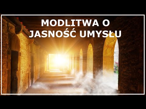 MODLITWA O JASNOŚĆ UMYSŁU | Modlitwa o mądrość | Modlitwa o rozeznanie duchowe