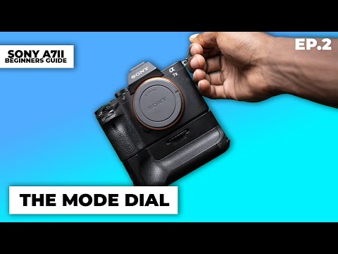 Sony A7II Beginners Guide Ep.2 (Mode Dial)