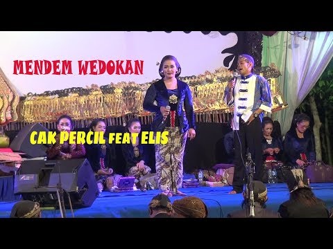 MENDEM WEDOK AN - CAK PERCIL feat ELIS...........horregh..