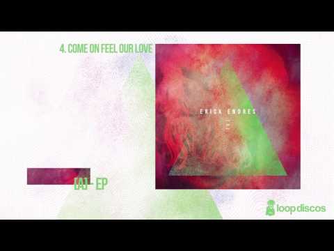 Erick Endres - Come On Feel Our Love