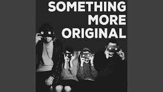 Something More Original