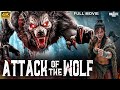 ATTACK OF THE WOLF Full Hollywood Horror Action Movie English Movie Free Movies