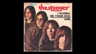 The Stooges - I Wanna Be Your Dog / Ann (1969) full 7”