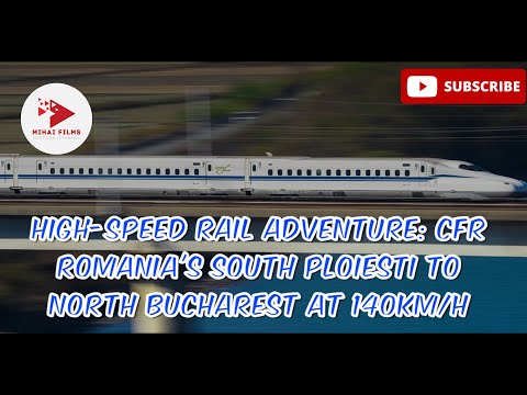 High-Speed Rail Adventure: CFR Romania's South Ploiesti to North Bucharest at 140km/h