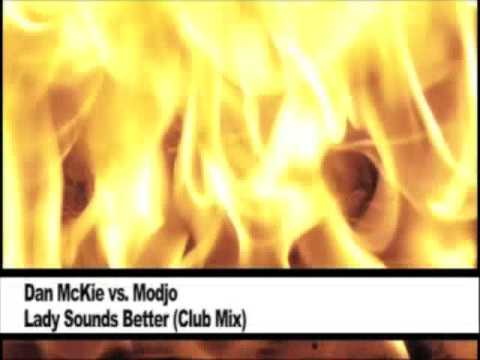 Dan McKie vs. Modjo - Lady Sounds Better (Club Mix)