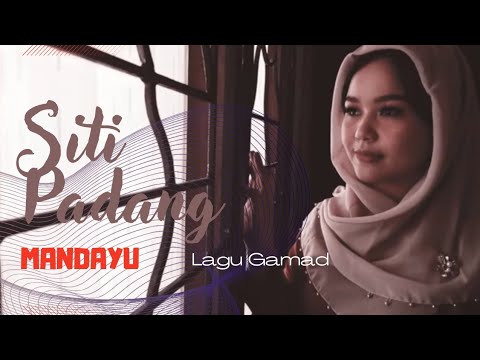Lagu Gamad - SITI PADANG - Mandayu Gamad