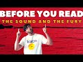 Before you Read... The Sound and the Fury! by William Faulkner - Book Summary, Analysis, Review