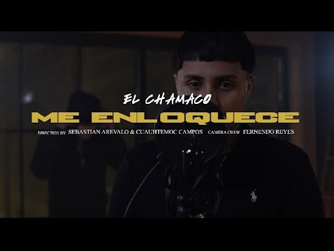 Chamaco - Me Enloquece (Official MusicVideo) @bacata.films & Cuauhtemoc Campos