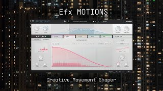 Video thumbnail for Efx MOTIONS | Creative Movement Shaper | ARTURIA by Arturia