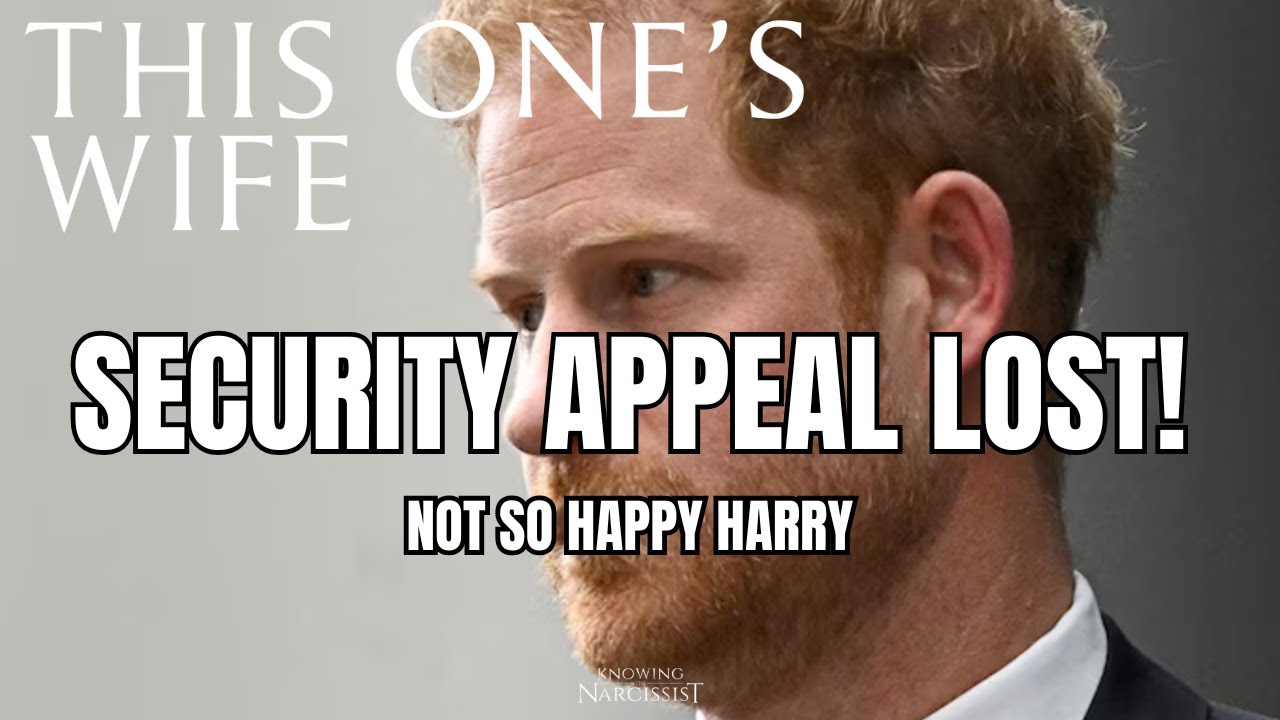 Security Appeal Lost - Not So Happy Harry (Meghan Markle)