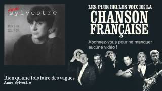 Anne Sylvestre   Rien qu'une fois faire des vagues    Chanson française 360p