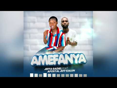 Amefanya By Jeffa Gadiel Feat Apostle Jeff Kaluh(Official Music Audio)
