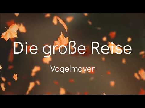 DIE GROßE REISE | Vogelmayer - Musik-Kabarett aus Bayern