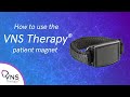 How to Use the VNS Therapy Magnet: Tips and Advice