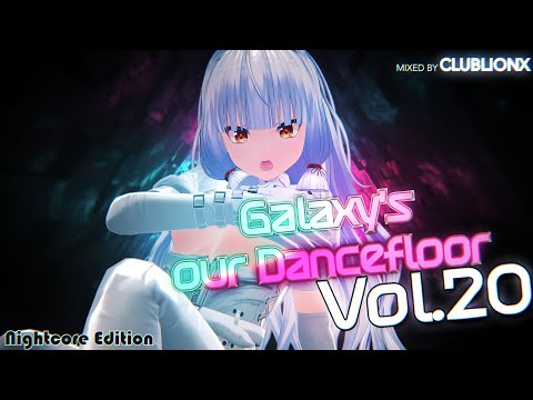 🌌Galaxy's our Dancefloor - Vol.20 Nightcore Edition ★ Hardstyle Mix ★ 3 Hours Mix ★