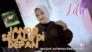 Download lagu Lila - Jando Selalu Di Depan mp3