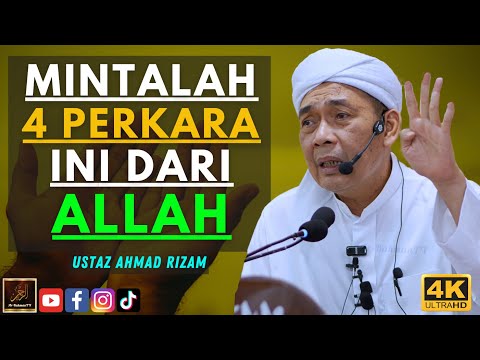 Ustaz Ahmad Rizam - MINTALAH 4 PERKARA INI DARI ALLAH