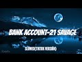 Bank account - 21 savage (slowed + reverb) Tiktok version