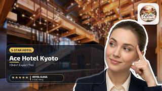 Ace Hotel Kyoto - I Didn't Expect This | Kyoto, Japan⭐