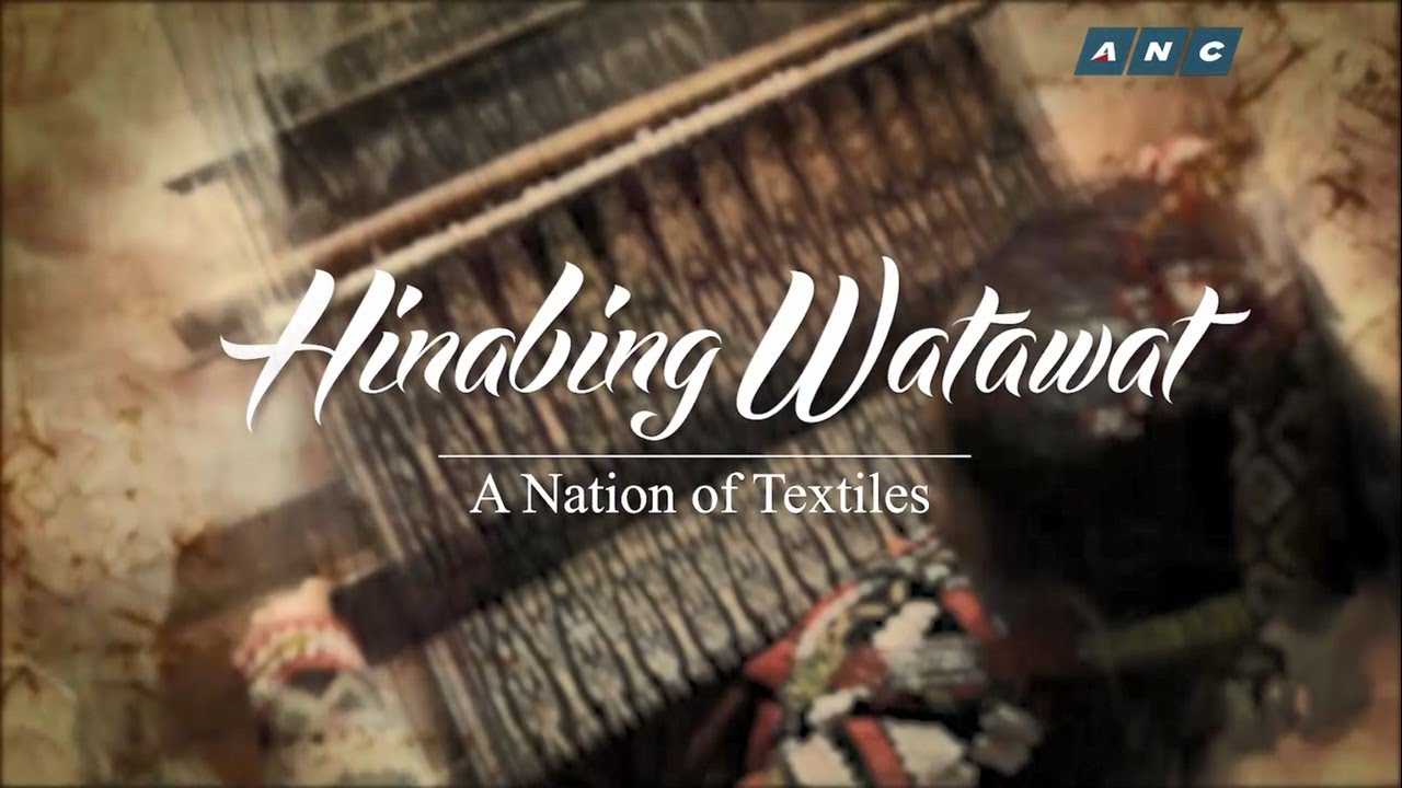 LOREN LEGARDA: Dayaw Season 9 Episode 4  - “Hinabing Watawat" (A Nation of Textiles)