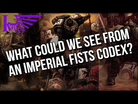 What Could We See From An Imperial Fists Codex?