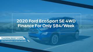 Thorncrest Ford | 2020 Ford Ecosport SE 4WD - Finance For Only $84/Week
