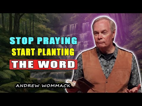 Stop Praying—Start Planting the Word 🕊️ Andrew Wommack