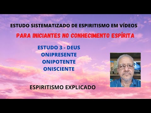 EST. 3 - DEUS - ONIPRESENTE - ONIPOTENTE - ONISCIENTE.