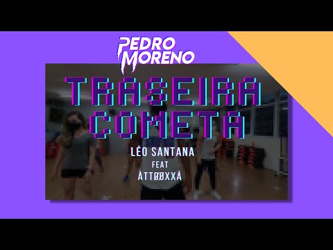 TRASEIRA COMETA - Léo Santana feat. ÀTTOOXÁ - COREOGRAFIA PEDRO MORENO