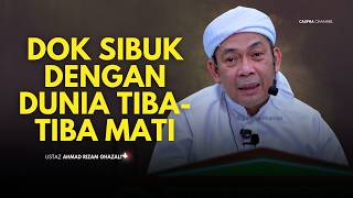 USTAZ AHMAD RIZAM - TAK HABIS FIKIR LAGI MENGENAI DUNIA MATI ITU DATANG
