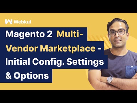 Magento 2 Multi Vendor Marketplace - Initial Config. Settings & Options