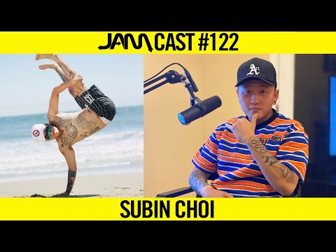PRO BBOY & QUEST CREW MEMBER | JAMCast #122 - SUBIN CHOI