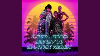 Boney M. - I Feel Good (DanthX Remix)