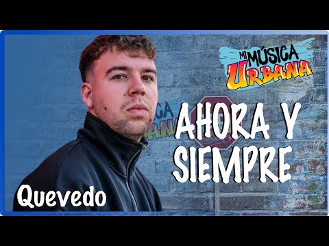 Ahora y Siempre - Quevedo - Track Audio