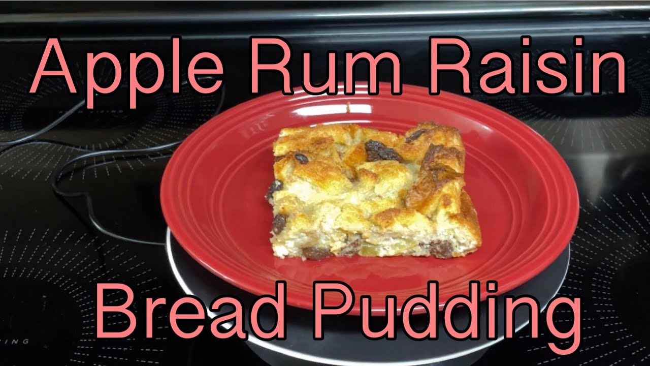 Apple Rum Raisin Bread Pudding