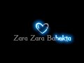 Zara Zara Bahekta Hai | Female Version | Black Screen Status | Love Fellings Status | Love Status