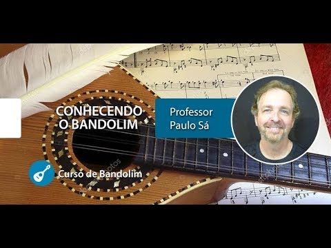 Conhecendo o Bandolim - CURSO DE BANDOLIM - Prof. Paulo Sá