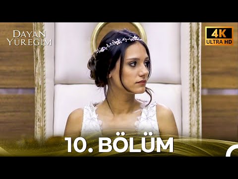 Dayan Yüreğim 10. Bölüm (4K)