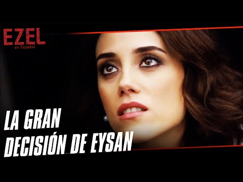 Eysan Debe Tomar Una Decisión Importante | Ezel Novela en Español