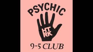 HTRK - Psychic 9-5 Club - Feels Like Love