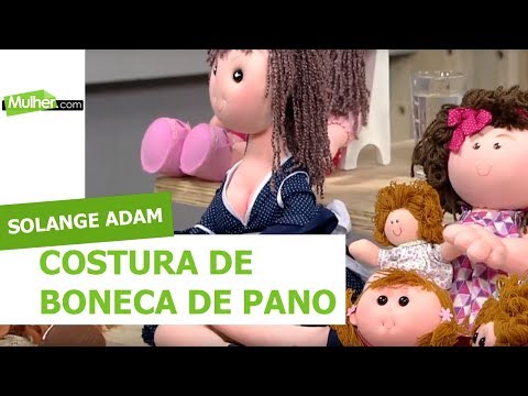 Costura de bonecas de pano - Solange Adam - 09/10/2018