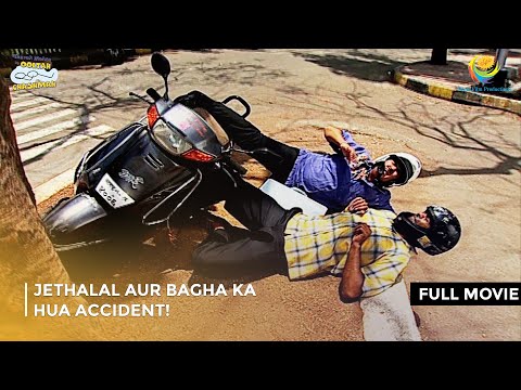 Jethalal Aur Bagha Ka Hua Accident! I FULL MOVIE | Taarak Mehta Ka Ooltah Chashmah